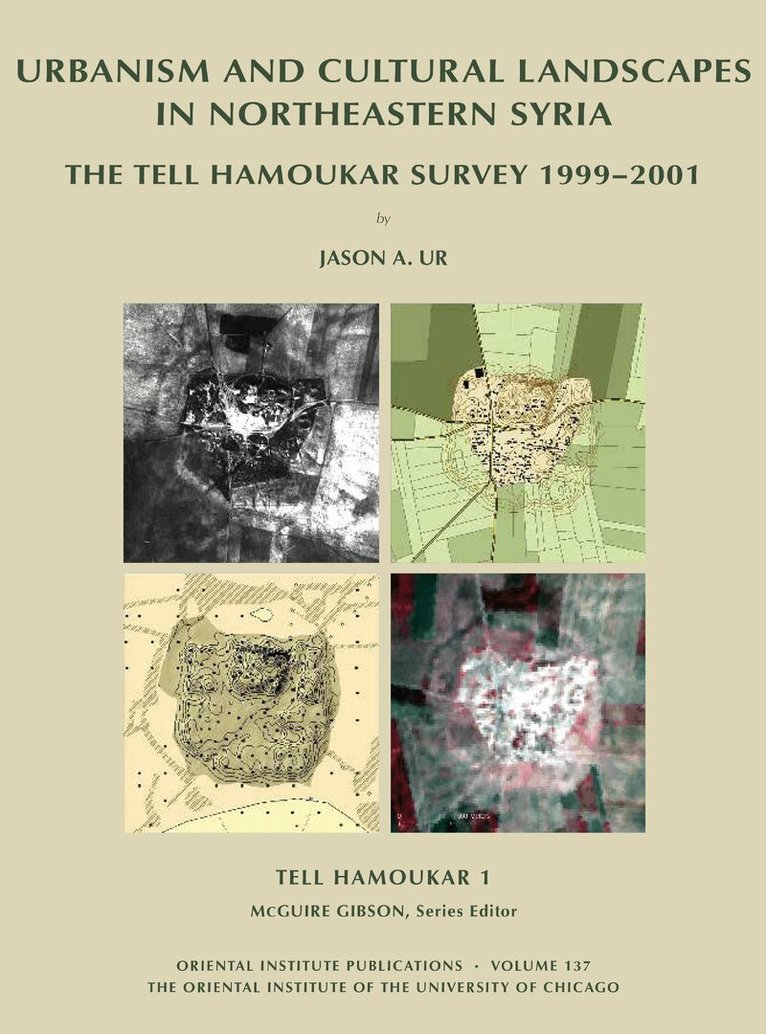 Jason A. Ur - Tell Hamoukar, Volume 1. Urbanism and Cultural Landscapes in Northeastern Syria, Inbunden. Tillgänglighet: Lägg i varukorg