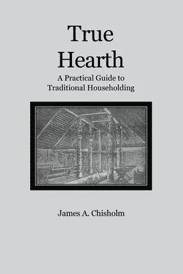 James A Chisholm - True Hearth, Häftad. Tillgänglighet: Lägg i varukorg