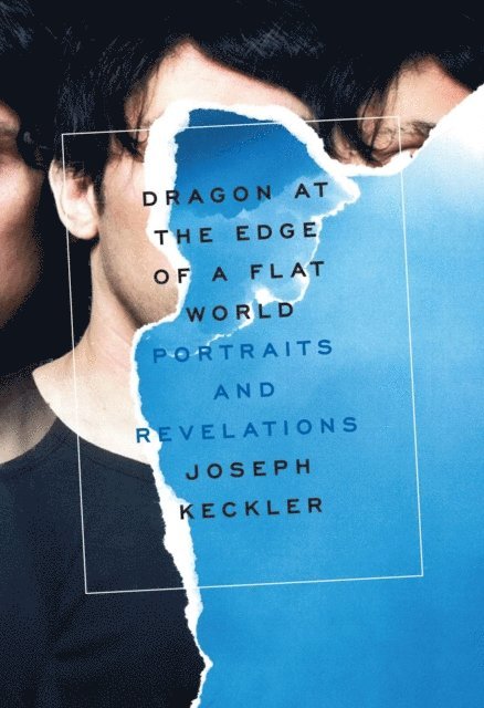 Joseph Keckler - Dragon at the Edge of a Flat World, E-bok