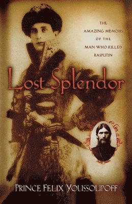Prince Felix Youssouppoff - Lost Splendor, Häftad