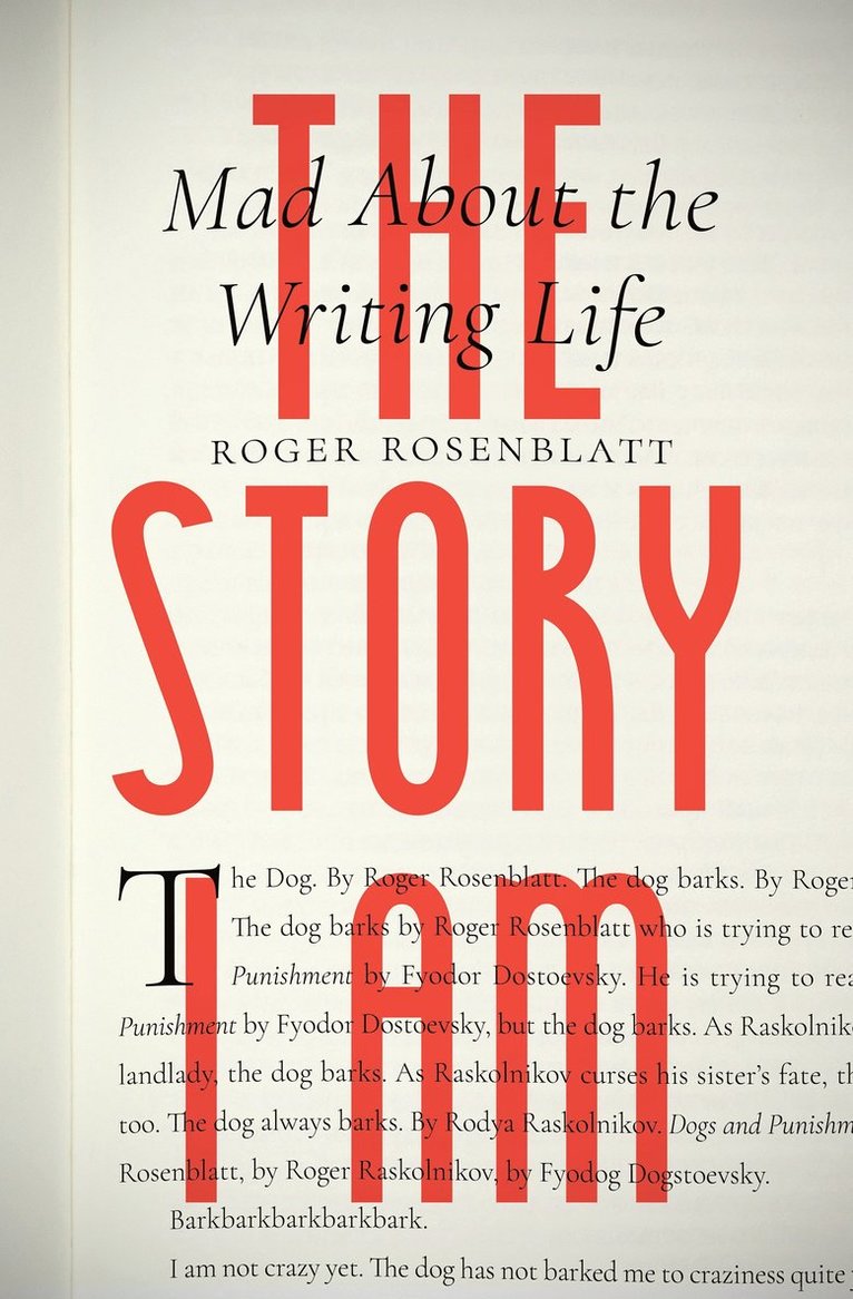 Roger Rosenblatt - Story I Am, Inbunden