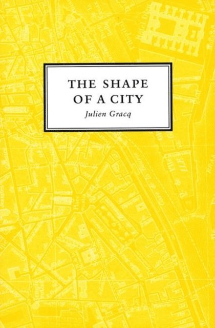 Julien Gracq - Shape of a City, E-bok