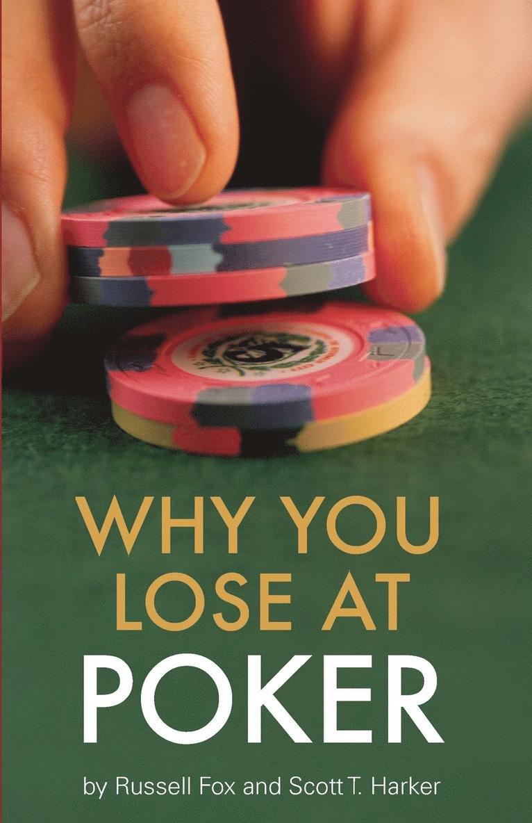 Russell Fox, Scott T. Harker - Why You Lose at Poker, Häftad
