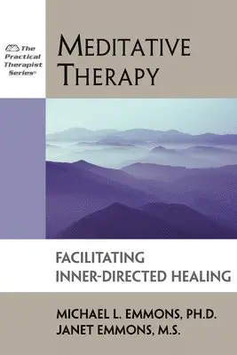 Michael Emmons, Janet Emmons - Meditative Therapy: Facilitating Inner-Directed Healing, Häftad. Tillgänglighet: Lägg i varukorg