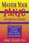 Master Your Panic and Take Back Your Life, 3rd Edition