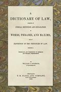 Dictionary of Law, Consisting of Judicial Definitions and Explanations of Words, Phrases, and Maxims, and an Exposition of the Principles of Law (1889)