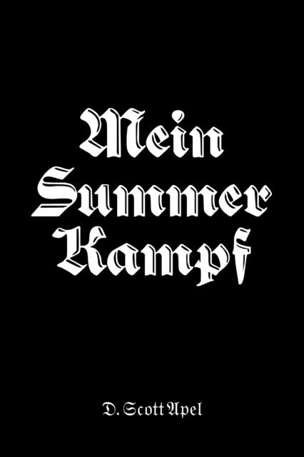 D. Scott Apel - Mein Summer Kampf, E-bok