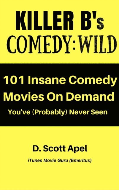 D. Scott Apel - Killer B's Comedy: Wild, E-bok