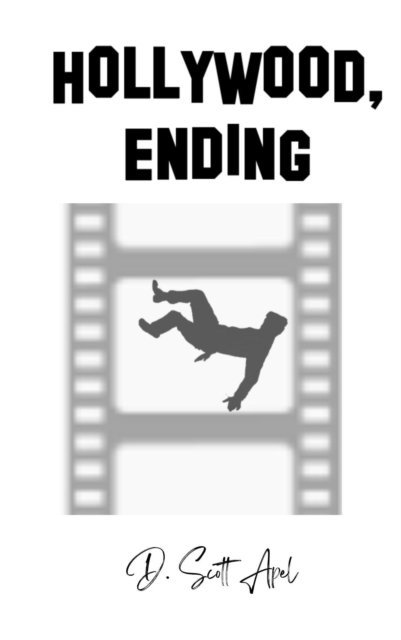 D. Scott Apel - Hollywood, Ending, E-bok