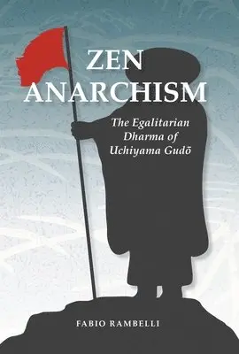 Fabio Rambelli - Zen Anarchism, Inbunden. Tillgänglighet: Lägg i varukorg