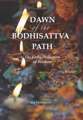 Gil Fronsdal - Dawn of the Bodhisattva Path, Inbunden. Tillgänglighet: Tillfälligt slut