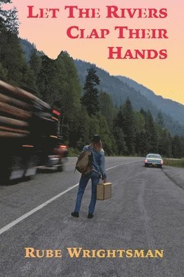 Rube Wrightsman - Let The Rivers Clap Their Hands, Häftad