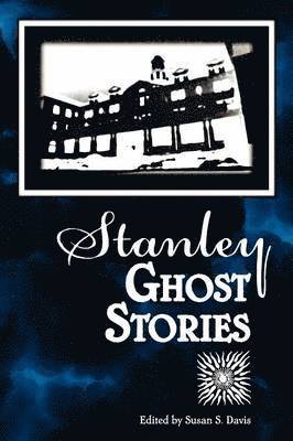 Susan S Davis - Stanley Ghost Stories, Häftad