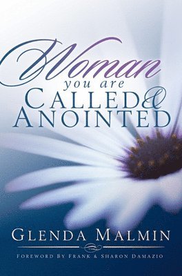 Glenda Malmin - Woman You are Called and Anointed, Häftad