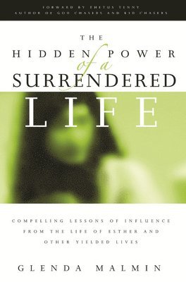 Glenda Malmin - Hidden Power Of A Surrendered Life, Häftad