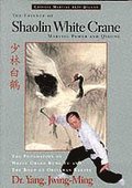 The Essence of Shaolin White Crane