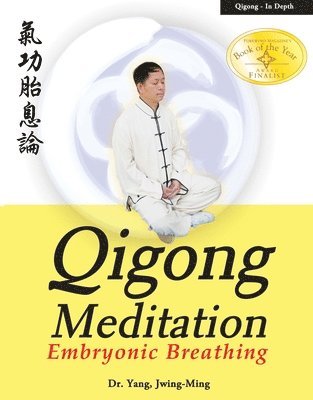 Jwing-Ming Yang - Qigong Meditation: Embryonic Breathing, Häftad