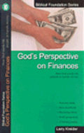 God's Perspective on Finances: How God Wants His People to Handle Money