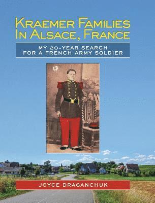 Joyce Draganchuk - Kraemer Families in Alsace, France, Inbunden
