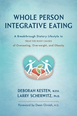 Deborah Kesten, Larry Scherwitz - Whole Person Integrative Eating, Häftad. Tillgänglighet: Lägg i varukorg