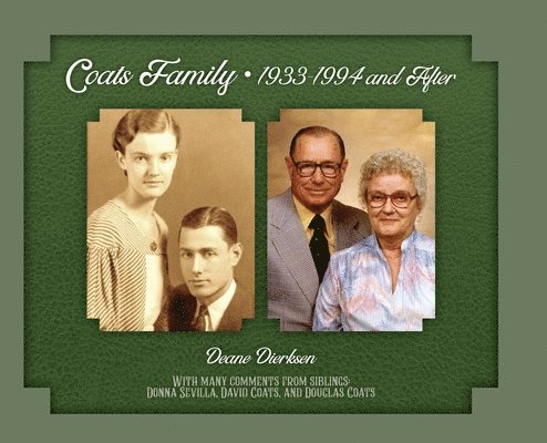 Deane Dierksen - Coats Family 1933-1994 and After, Inbunden