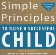 Alex A. Lluch - Simple Principles to Raise a Successful Child, Häftad. Tillgänglighet: Tillfälligt slut