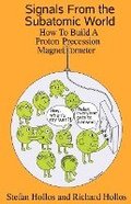 Signals from the Subatomic World: How to Build a Proton Precession Magnetometer