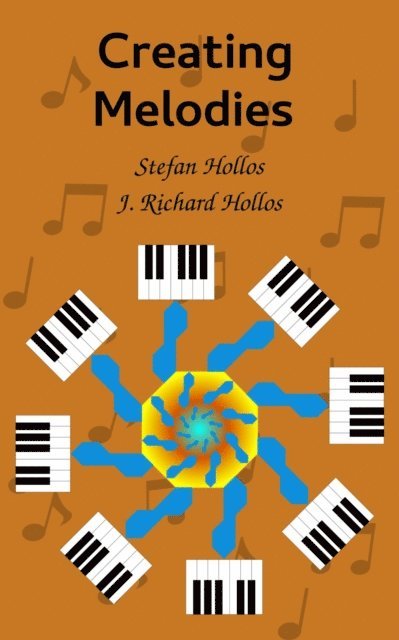 J. Richard Hollos, Stefan Hollos - Creating Melodies, E-bok