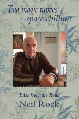 Neil Rock - Two Magic Rupees and a Space Chillum, Häftad