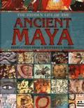 The Hidden Life of the Ancient Maya