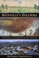 Richard Campanella - Bienville's Dilemma: A Historical Geography of New Orleans, Häftad. Tillgänglighet: Lägg i varukorg