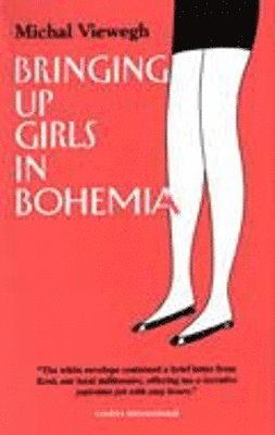 Michal Viewegh - Bringing up Girls in Bohemia, Häftad