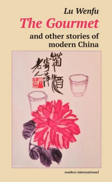 Lu Wenfu - Gourmet and other stories of modern China, E-bok. Tillgänglighet: Lägg i varukorg