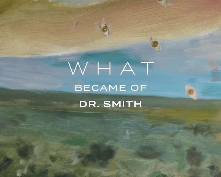 Noah Saterstrom, Megan Hines - What Became of Dr. Smith, Häftad