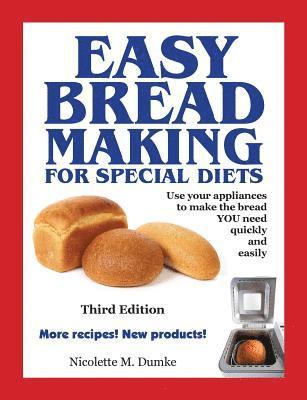 Nicolette M. Dumke - Easy Breadmaking for Special Diets, Third Edition, Häftad. Tillgänglighet: Lägg i varukorg
