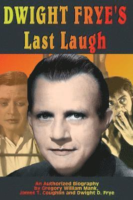 Gregory W. Mank, James T. Coughlin - Dwight Frye's Last Laugh, Häftad