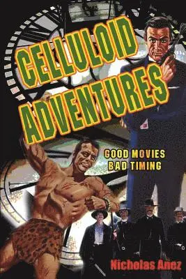 Nicholas Anez - Celluloid Adventures: Good Movies, Bad Timing, Häftad. Tillgänglighet: Lägg i varukorg