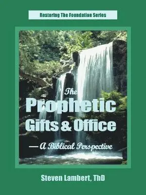 Steven Lambert - Prophetic Gifts & Office - A Biblical Perspective, Häftad. Tillgänglighet: Lägg i varukorg