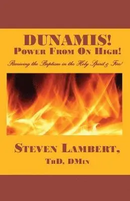 Steven Lambert - Dunamis! Power from on High!, Häftad. Tillgänglighet: Lägg i varukorg