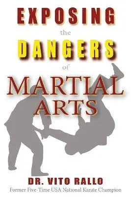 Vito Rallo, Steven Lambert - Exposing the Dangers of Martial Arts, Häftad. Tillgänglighet: Lägg i varukorg