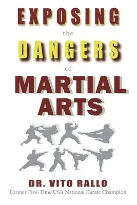 Vito Rallo, Steven Lambert - Exposing the Dangers of Martial Arts, Häftad. Tillgänglighet: Lägg i varukorg