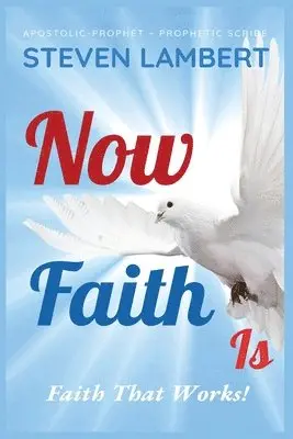 Steven Lambert - Now Faith Is, Häftad. Tillgänglighet: Lägg i varukorg