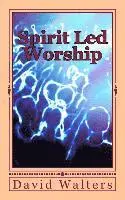 David Walters - Spirit Led Worship, Häftad. Tillgänglighet: Lägg i varukorg
