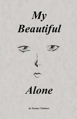 Stormy Chalmers - My Beautiful Alone, Häftad