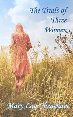 Mary Lou Cheatham - Trials of Three Women, Häftad