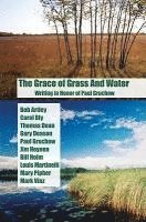 Bob Artley - The Grace of Grass and Water: Writing in Honor of Paul Gruchow, Häftad