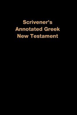 Frederick Scrivener, Frederick H Scrivener - Scrivener's Annotated Greek New Testament, Häftad