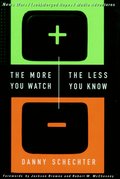 More You Watch, The Less You Know