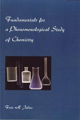 Frits H. Julius - Fundamentals for a Phenomenological Study of Chemistry, Häftad