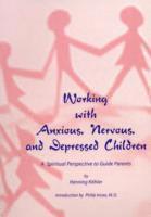 Henning Köhler - Working with Anxious, Nervous and Depressed Children, Häftad